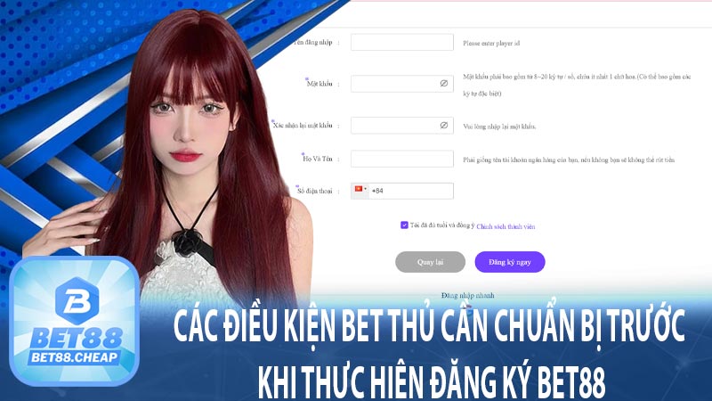 Các điều kiện bet thủ cần chuẩn bị trước khi thực hiện đăng ký Bet88