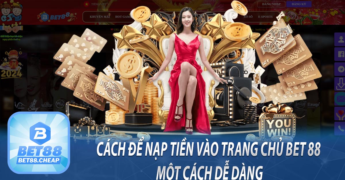 Cách để nạp tiền vào trang chủ Bet 88 một cách dễ dàng